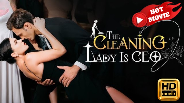 The Cleaning Lady is CEO | Full Movie HD - Drama ShortFilms Hot