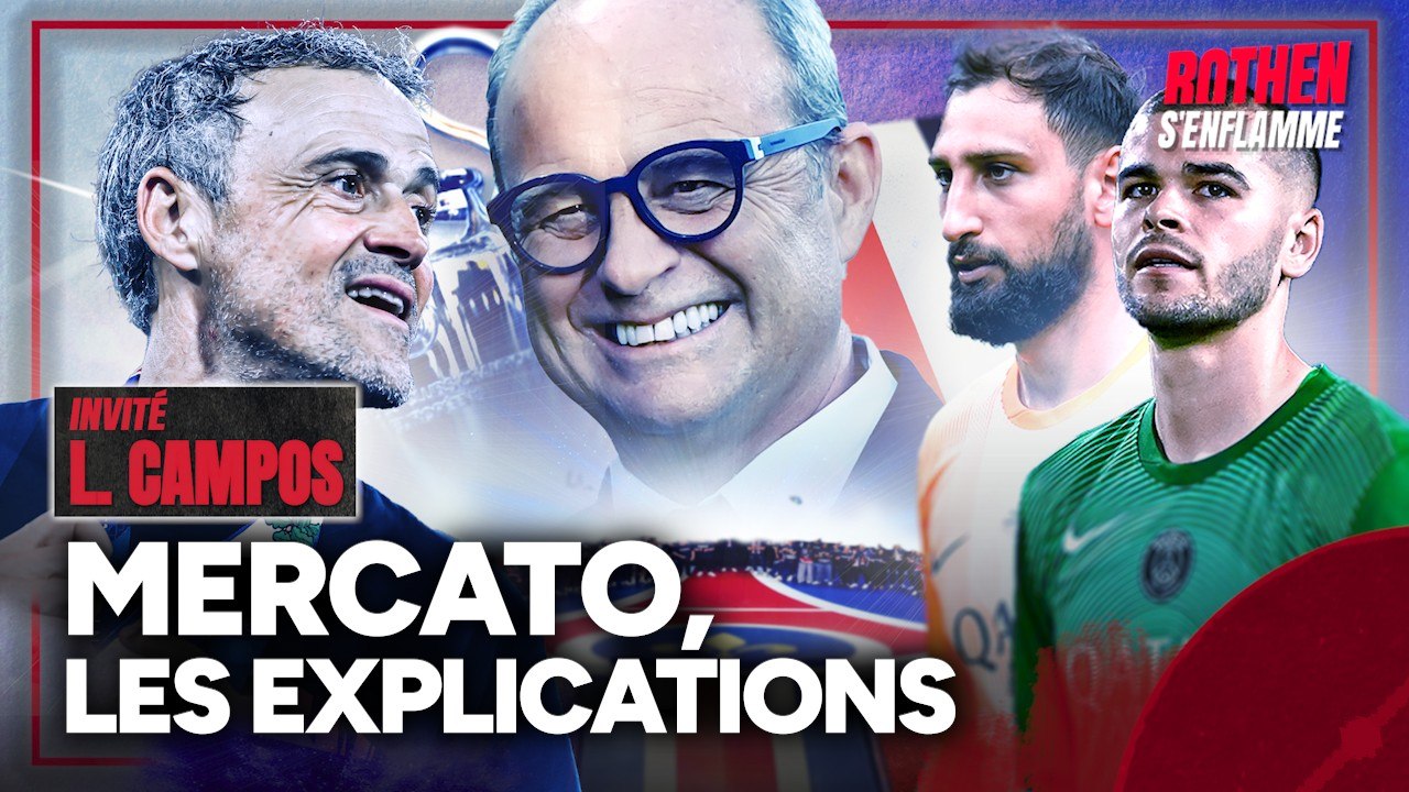 Donnarumma, Dembélé, le mercato du PSG... les vérités de Campos dans Rothen s'enflamm