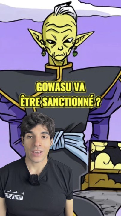 Est-ce que Gowasu va être sanctionné dans DBS ?