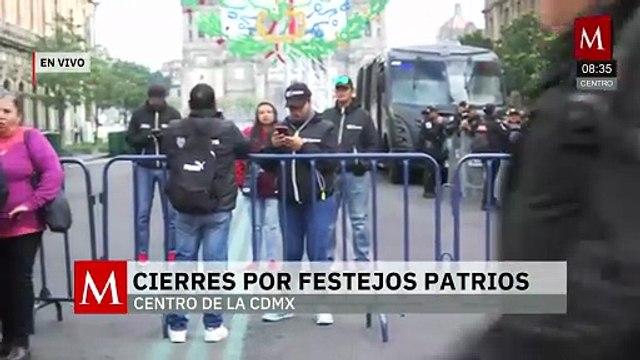Comienzan cierres viales en el Centro de la CdMx por festejos patrios