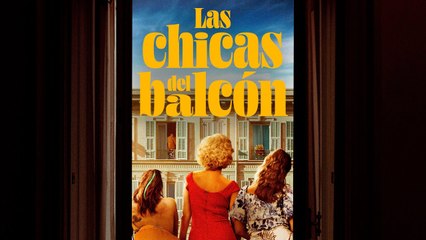 Las Chicas del Balcón | Tráiler oficial subtitulado