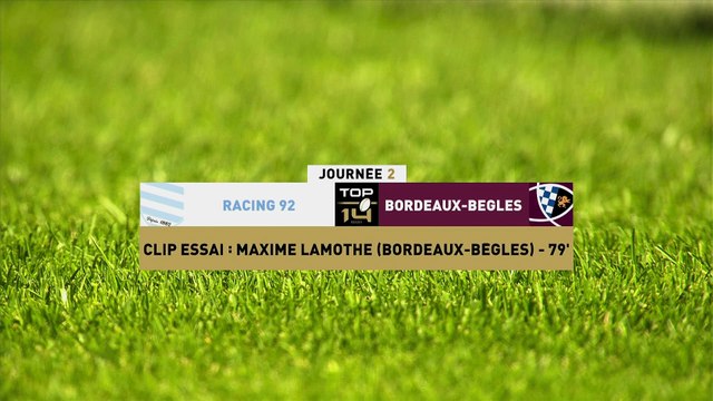 TOP 14 - Essai de Maxime LAMOTHE (UBB) - Racing 92 - Union Bordeaux-Bègles
