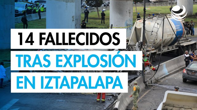 Explosión en Iztapalapa deja 14 fallecidos en el Puente de la Concordia
