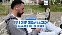 EUA e China chegam a acordo sobre o TikTok