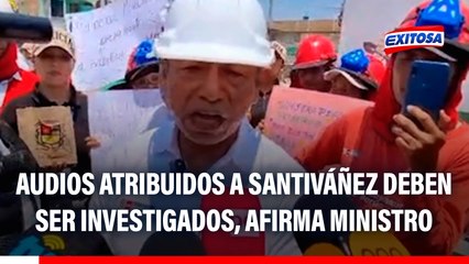 Ministro de Trabajo señala que deben investigarse los audios atribuidos a Santiváñez
