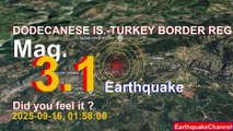 dodecanese is.-turkey border reg Earthquake today now 2025-09-16, at 01:58:00