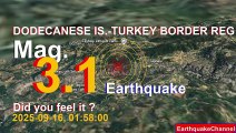 dodecanese is.-turkey border reg Earthquake today now 2025-09-16, at 01:58:00