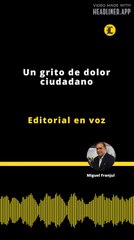 Editorial | Un grito de dolor ciudadano