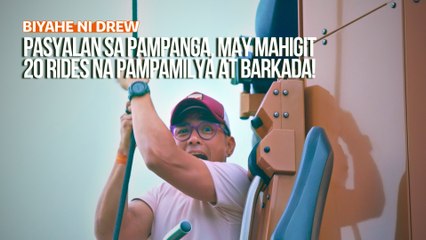 Pasyalan sa Pampanga, may mahigit 20 rides na pampamilya at barkada! | Biyahe ni Drew