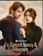 EX CONVICT NANNY & BILLIONAIRE SINGLE DAD- Drama FULL MOVIES ENGLISH SUB