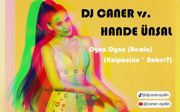 Dj Caner vs. Hande Ünsal - Oyna Oyna (Remix) (Kolpaçino - Naber?)