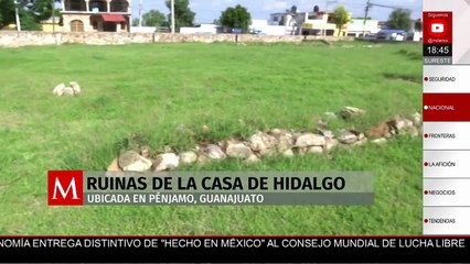 ¿Por qué la casa del cura Miguel Hidalgo fue reducida a escombros?