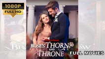 [Hot 2025] Rose's Thorn And Throne Full Movie