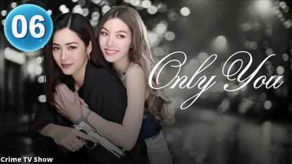 Only You Episode 6 Engsub