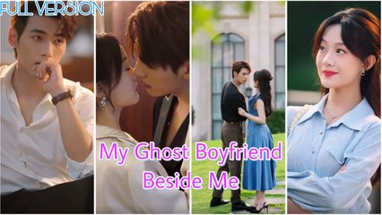 My Ghost Boyfriend beside Me Full Movies English Sub