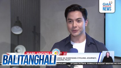 Alden Richards, umaarangkada sa kaniyang cycling journey; tuloy ang pag-aaral para maging pilot | Balitanghali