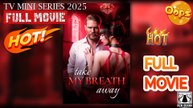 Take My Breath Away Full Movie - My Drama