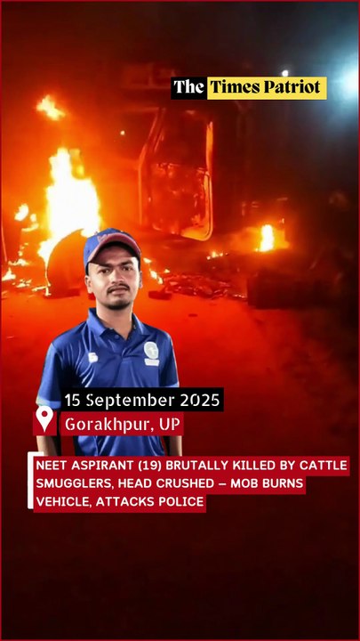 NEET Aspirant (19) Brutally Killed by Cattle Smugglers, Head Crushed — Mob Burns Vehicle