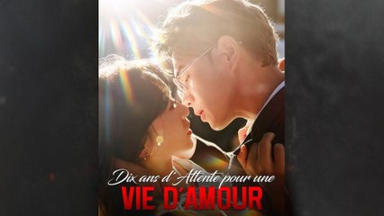 Dix ans d'Attente pour une Vie d'Amour Film Complet
