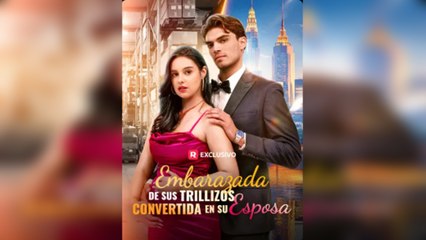 Embarazada de sus trillizos, convertida en su esposa Completo En Español