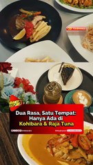 Dua Rasa, Satu Tempat: Hanya Ada di Kohibara & Raja Tuna