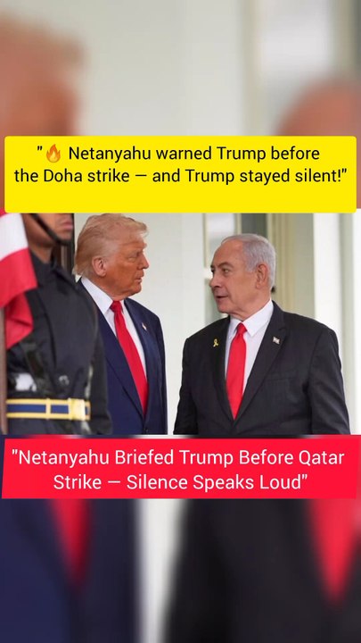 "⚠️ Netanyahu told Trump about the Doha attack — no objections, no stop!"