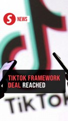 US, China reach framework deal on TikTok