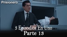El Prisionero / 3 Episodios en Uno - 13 ver Episodio Completo