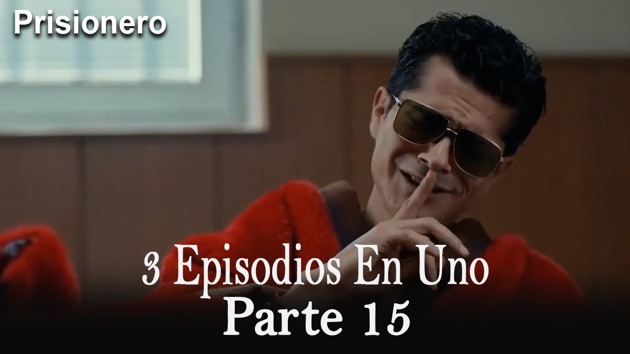 El Prisionero / 3 Episodios en Uno - 15 ver Episodio Completo