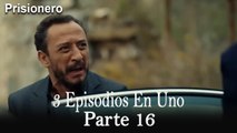 El Prisionero / 3 Episodios en Uno - 16 ver Episodio Completo