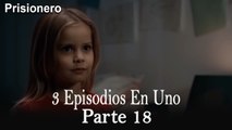 El Prisionero / 3 Episodios en Uno - 18 ver Episodio Completo