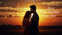 Meri Duniya Tumse Hai | Bollywood Romantic Love Song 2025 | Asfar Ali Music