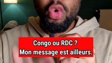 Congo ou RDC ? Pourquoi le débat de mots nous fait perdre le vrai message