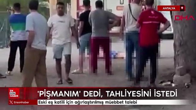 Antalya'da eski eş katili için ağırlaştırılmış müebbet talebi