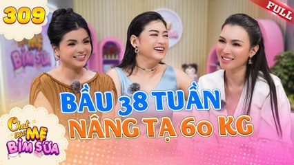 Tâm Sự Mẹ Bỉm Sữa - Tập 309