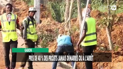 [#Reportage] Gabon : près de 40 % des projets jamais démarrés ou à l’arrêt