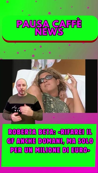 Roberta Beta «Rifarei il GF anche domani, ma solo per un milione di euro»..