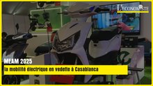MEAM 2025 : la mobilité électrique en vedette à Casablanca