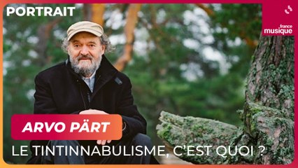 Arvo Pärt, tintinnabulisme, épure et mysticisme