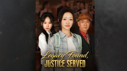 Legacy Found, Justice Served Full Episode