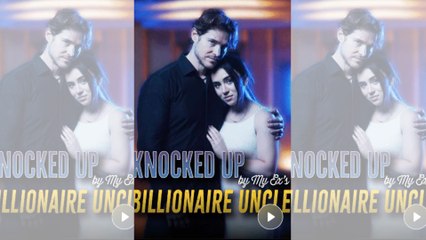 Knocked Up By My Ex's Billionaire Uncle - Full Movie