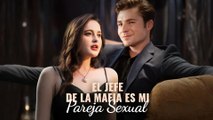 El jefe de la mafia es mi pareja sexual en Español