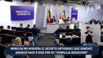 Moncloa no aprueba el decreto antiisraelí que Sánchez anunció hace 8 días por su 