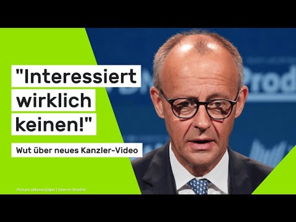 Friedrich Merz: 'Interessiert wirklich keinen!' - Wut über neues Kanzler-Video