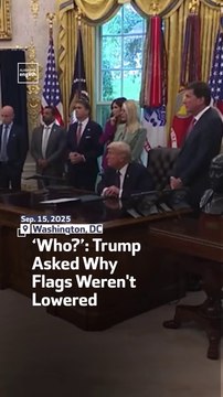‘Who?’: Trump Asked Why Flags Weren't Lowered