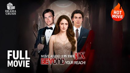 Move Aside! I’m The Ex Beyond Your Reach! - (2025) Full Movie | HD | English Sub