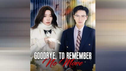 Goodbye, To Remember No More