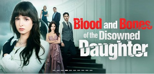 Hot Blood And Bones Of The Disowned Daughter – FULL HD MOVIE [Eng Sub]