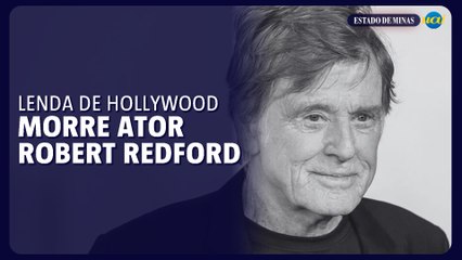 Morre Robert Redford aos 89 anos