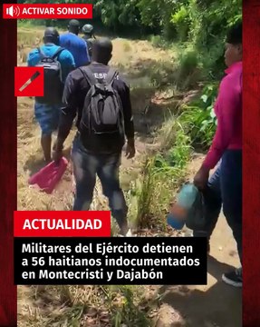 Militares del Ejército detienen a 56 haitianos indocumentados en Montecristi y Dajabón